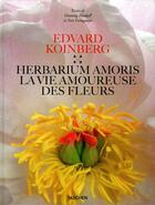 Couverture du livre « Herbarium amoris ; la vie amoureuse des fleurs » de Tore Frangsmyr / Hen aux éditions Taschen