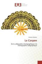 Couverture du livre « Le corpen - de la calligraphie choregraphique a la choregraphie calligraphique » de Khebour Slimene aux éditions Editions Universitaires Europeennes