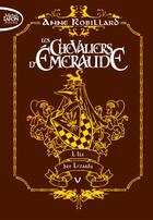 Couverture du livre « Les Chevaliers d'Émeraude Tome 5 : l'île des lézards » de Anne Robillard aux éditions Michel Lafon Poche