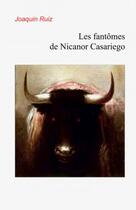 Couverture du livre « Les fantômes de Nicanor Casariego » de Joaquin Ruiz aux éditions Librinova