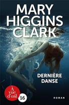 Couverture du livre « Dernière danse » de Mary Higgins Clark aux éditions A Vue D'oeil