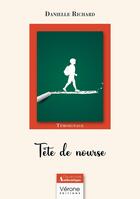 Couverture du livre « Tête de nourse » de Danielle Richard aux éditions Verone