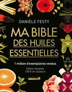 Couverture du livre « Ma bible des huiles essentielles » de Daniele Festy aux éditions Leduc