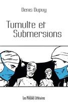 Couverture du livre « Tumulte et submersions » de Dupuy/Denis aux éditions Presses Litteraires