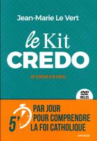Couverture du livre « Le kit credo » de Jean-Marie Le Vert aux éditions Artege