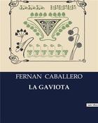 Couverture du livre « LA GAVIOTA » de Fernan Caballero aux éditions Culturea