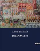 Couverture du livre « LORENZACCIO » de Alfred De Musset aux éditions Culturea