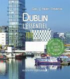 Couverture du livre « Dublin l'essentiel » de Gael Staunton et Hilary Staunton aux éditions Editions Nomades