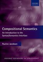 Couverture du livre « Compositional Semantics: An Introduction to the Syntax/Semantics Inter » de Jacobson Pauline aux éditions Oup Oxford