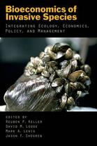 Couverture du livre « Bioeconomics of Invasive Species: Integrating Ecology, Economics, Poli » de Reuben P Keller aux éditions Oxford University Press Usa