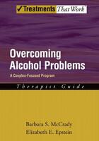 Couverture du livre « Overcoming Alcohol Problems: A Couples-Focused Program Therapist Guide » de Epstein Elizabeth E aux éditions Oxford University Press Usa