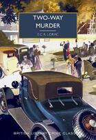 Couverture du livre « Two-way murder » de E.C.R. Lorac aux éditions British Library