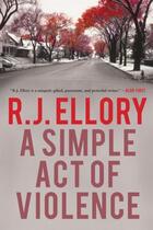 Couverture du livre « A Simple Act of Violence » de Roger Jon Ellory aux éditions Overlook