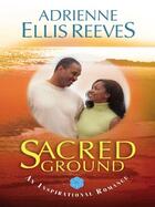 Couverture du livre « Sacred Ground (Mills & Boon Kimani Arabesque) » de Reeves Adrienne Ellis aux éditions Mills & Boon Series