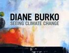 Couverture du livre « Diane Burko : seeing climate change » de Bill Mckibben et Jack Rasmussen aux éditions Dap Artbook