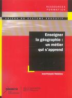 Couverture du livre « Enseigner la géographie : un métier qui s'apprend » de Jean-Francois Themines aux éditions Hachette Education
