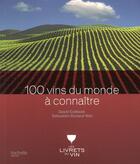 Couverture du livre « 100 vins du monde à connaître » de Sebastien Durand-Viel et David Cobbold aux éditions Hachette Pratique