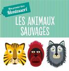 Couverture du livre « Mon premier livre Montessori ; les animaux sauvages (tp) » de Agnese Baruzzi et Piroddi Chiara aux éditions Hachette Enfants