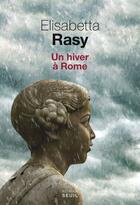 Couverture du livre « Un hiver à Rome » de Elisabetta Rasy aux éditions Seuil