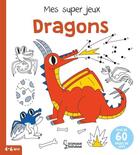 Couverture du livre « Mes super jeux dragons » de Beaucourt aux éditions Larousse