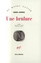 Couverture du livre « Une brulure » de Vassili Axionov aux éditions Gallimard