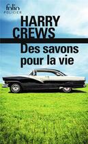Couverture du livre « Des savons pour la vie » de Harry Crews aux éditions Gallimard