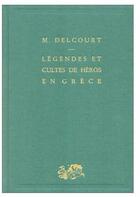 Couverture du livre « Legendes et cultes de heros en grece » de Marie Delcourt aux éditions Puf
