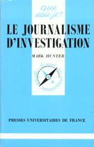 Couverture du livre « Le journalisme d'investigation qsj 3239 » de Hunter M aux éditions Que Sais-je ?