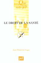 Couverture du livre « Droit de la sante (5e ed) (le) (5e édition) » de Forges (De) Jean-Mic aux éditions Que Sais-je ?