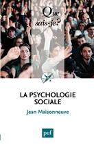 Couverture du livre « La psychologie sociale (22e édition) » de Jean Maisonneuve aux éditions Que Sais-je ?