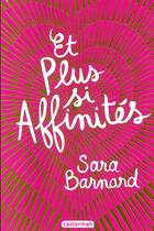 Couverture du livre « Et plus si affinites » de Barnard Sara aux éditions Casterman