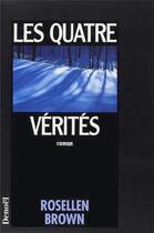 Couverture du livre « Les quatre verites » de Brown Rosellen aux éditions Denoel