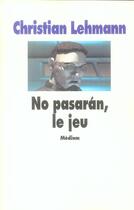 Couverture du livre « No pasaran le jeu » de Christian Lehmann aux éditions L'ecole Des Loisirs