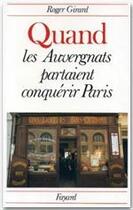 Couverture du livre « Quand les Auvergnats partaient conquérir Paris » de Rene Girard aux éditions Fayard