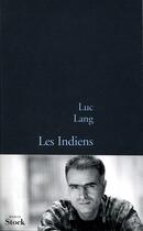 Couverture du livre « Les Indiens » de Luc Lang aux éditions Stock