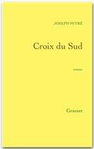 Couverture du livre « Croix du sud » de Joseph Peyré aux éditions Grasset