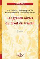 Couverture du livre « Les grands arrêts du droit du travail. 4e éd. » de Emmanuel Dockes et Antoine Lyon-Caen et Antoine Jeammaud et Jean Pelissier aux éditions Dalloz