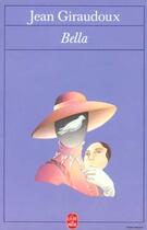Couverture du livre « Bella » de Jean Giraudoux aux éditions Le Livre De Poche