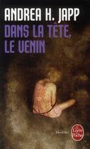 Couverture du livre « Dans la tête, le venin » de Andrea H. Japp aux éditions Le Livre De Poche