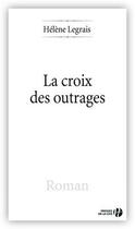 Couverture du livre « La croix des outrages » de Helene Legrais aux éditions Presses De La Cite