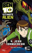 Couverture du livre « Ben 10 - ultimate alien Tome 4 » de Lecoeur Pascale aux éditions Pocket Jeunesse