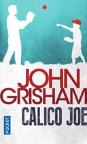 Couverture du livre « Calico Joe » de John Grisham aux éditions Pocket