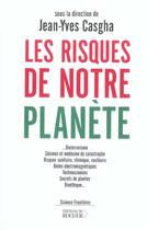 Couverture du livre « Les risques de notre planete » de Jean-Yves Casgha aux éditions Rocher