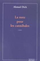 Couverture du livre « La note pour les cannibales » de Ahmed Dich aux éditions Rocher