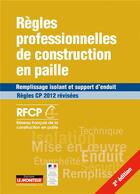 Couverture du livre « Règles professionnelles de construction en paille ; règles CP 2012 modifiées » de  aux éditions Le Moniteur