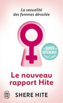 Couverture du livre « Le nouveau rapport Hite ; la sexualité des femmes dévoilée » de Shere Hite aux éditions J'ai Lu
