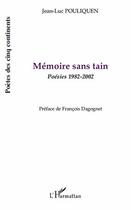 Couverture du livre « Mémoire sans tain ; poésies 1982-2002 » de Jean-Luc Pouliquen aux éditions L'harmattan