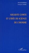 Couverture du livre « Auguste comte et l'idee des sciences de l'homme » de Chazel/Bourdeau aux éditions Editions L'harmattan
