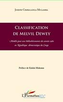 Couverture du livre « Classification de Melvil Dewey ; modèle pour une bibliothéconomie des années 1980 en République démocratique du Congo » de Joseph Cimbalanga Mulamba aux éditions Editions L'harmattan