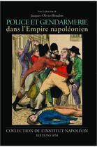 Couverture du livre « Police et gendarmerie dans l'empire napoléonien » de Jacques-Olivier Boudon aux éditions Spm